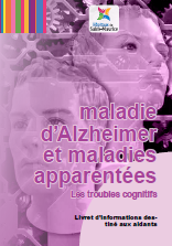 Livret d'information "Maladie d’Alzheimer et maladies apparentées - Les troubles cognitifs"