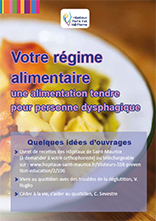 Livret d'information " Trouble de la déglutition - une alimentation tendre pour personne dysphagique"