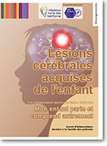 livrets d’information sur les lésions cérébrales acquises de l'enfant et de l'adolescent : Mon enfant se tient et bouge autrement