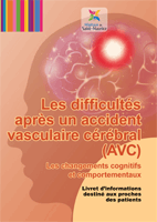 Livret d'information "Les difficultés après un accident vasculaire cérébral (AVC) - Les changements cognitifs et comportementaux"